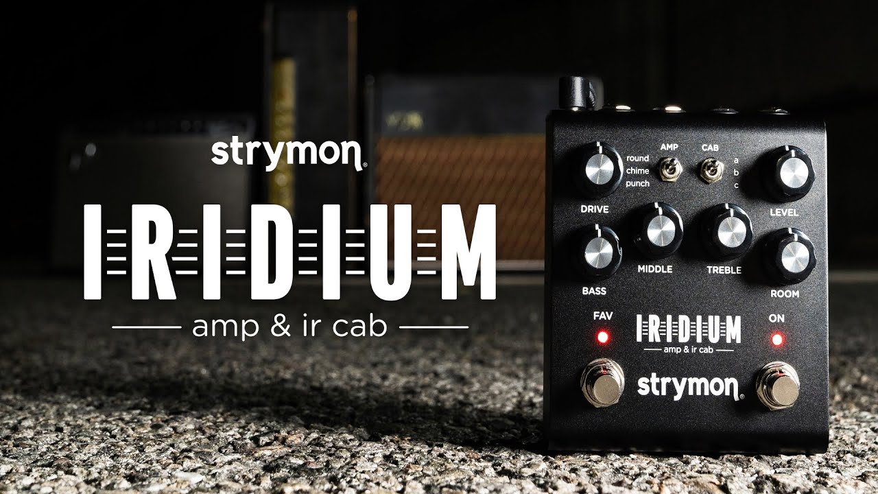Strymon Iridium â€“ Amp & IR Cab â€“ Amp Modeler & Impulse Response Cabs - YouTube