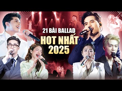 21 Bản Ballad Triệu Views Gây Bão TOP TRENDING 2025 | Anh Đau Từ Lúc Em Đi, Lao Tâm Khổ Tứ, Phép Màu