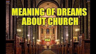 Meaning of Church in a Dream - What does Church Mean in a Dream?