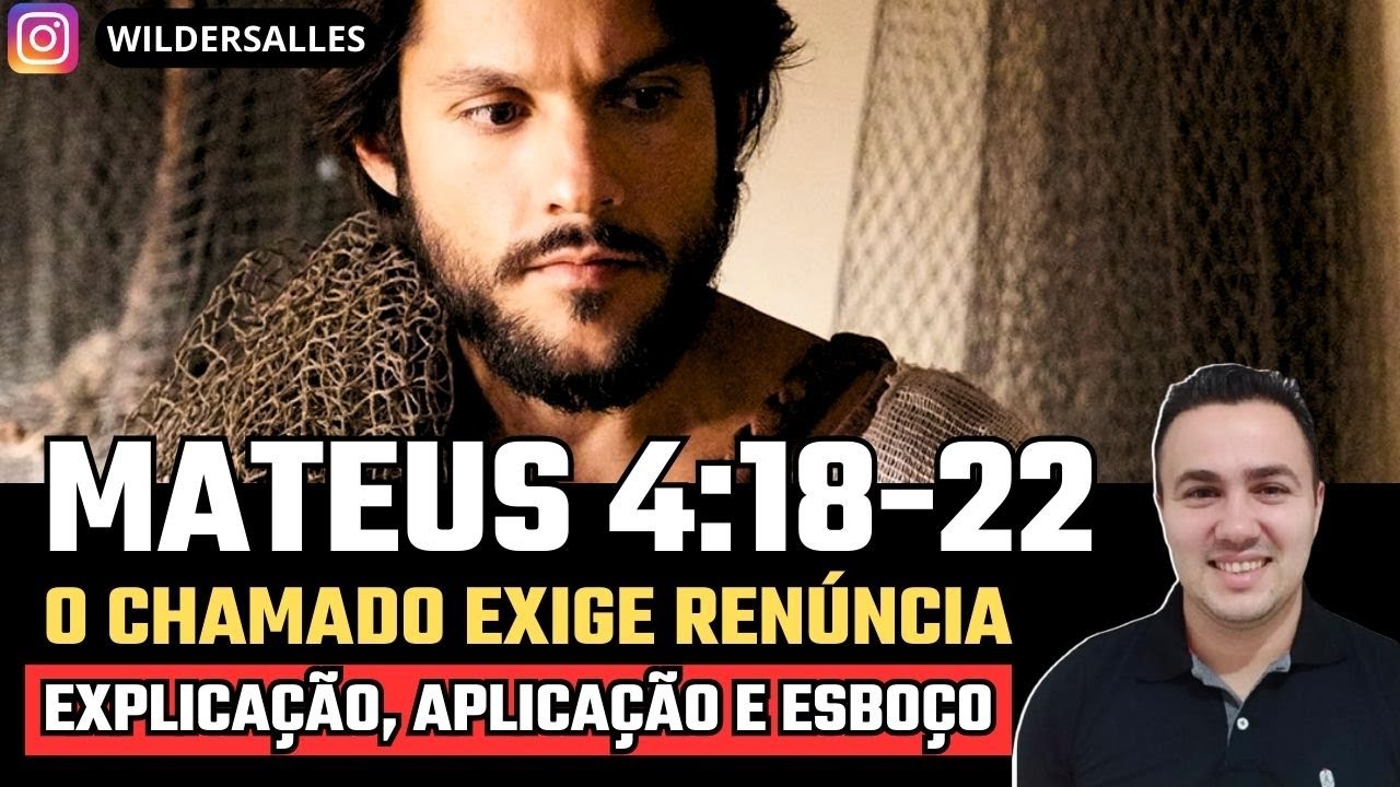 MATEUS 4:18-22 (O CHAMADO EXIGE RENÚNCIA)