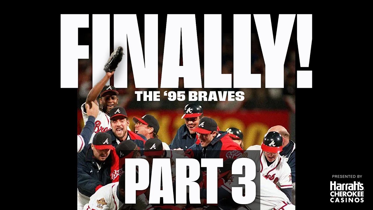 FINALLY! The '95 Braves | Part 3: The World Series