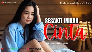 Download lagu SESAKIT INIKAH CINTA -Shinden Kirani II Lagu Sedih Melayu Tebaru II Slow Rock Malaysia Menyayat Hati mp3 Download lagu SESAKIT INIKAH CINTA -Shinden Kirani II Lagu Sedih Melayu Tebaru II Slow Rock Malaysia Menyayat Hati mp3