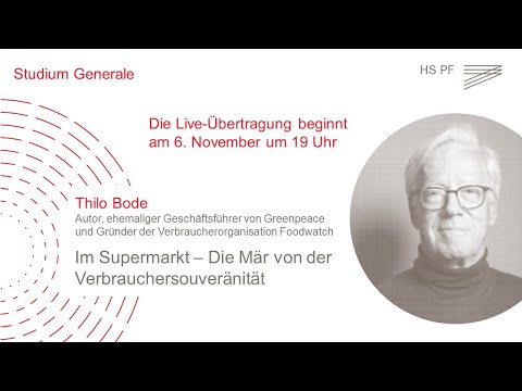 Studium Generale HSPF – Thilo Bode: „Im Supermarkt – Die Mär von der Verbrauchersouveränität“