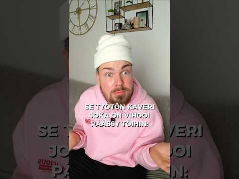 SE YKS TYÖTÖN KAVERI!🤣