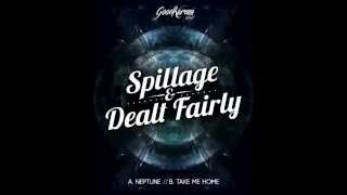 Spillage & Dealt Fairly - Take Me Home (Original Mix)