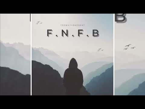 TeeWhyyDaGreat - F.N.F.B