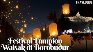 Ribuan Lampion Hiasi Langit Borobudur di Malam Waisak