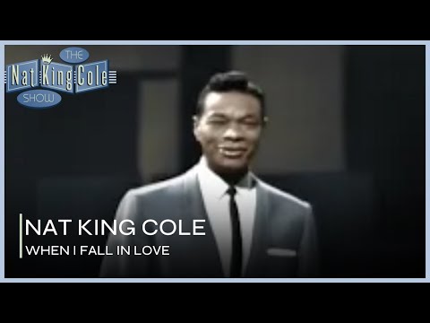 Nat King Cole Sings When I Fall in Love | The Nat King Cole Show