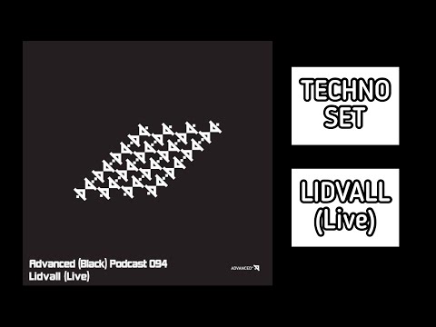 LIVE TECHNO PODCAST Advanced (Black) Podcast 094 with Lidvall