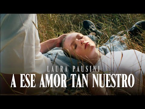 Videoclip de A ese amor tan nuestro — Laura Pausini