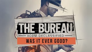 XCOM The Bureau: was it ever good?
