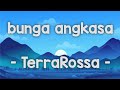 bunga angkasa - TerraRossa (lirik) #bungaangkasa #terrarossa #jiwangrock90an #rockmalaysia #jiwang
