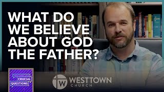 What do we believe about God the Father?