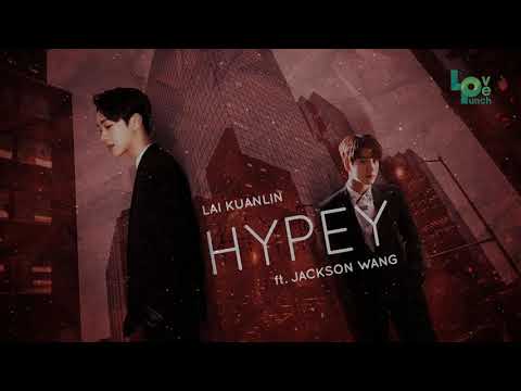 [VIETSUB] HYPEY - LAI KUANLIN x JACKSON WANG