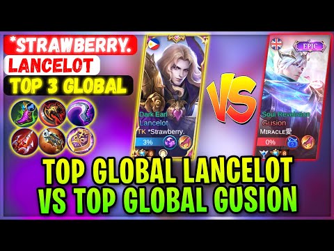 Top Global Lancelot VS Top Global Gusion [ Top Global Lancelot ] *Strawberry. - Mobile Legends Build