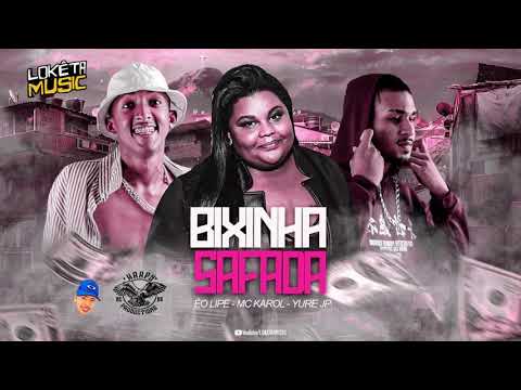 ÉO LIPE, YURI JP E MC CAROL   BIXINHA SAFADA   REMIX BREGA FUNK