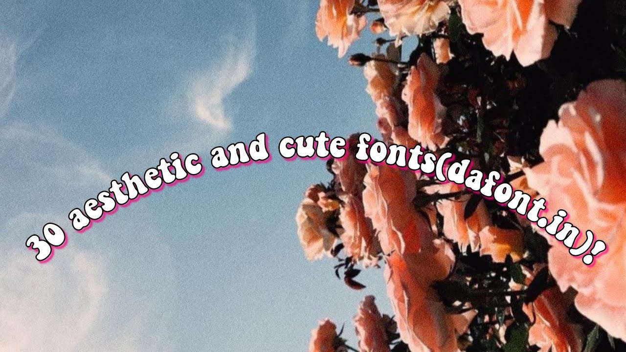 🌺30 aesthetic and cute fonts(dafont.in)|| vol. 2|| DEEYA's DIY🌺