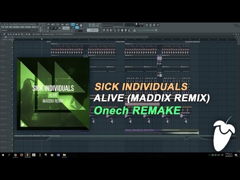 Sick Individuals - Alive (Maddix Remix) (FL Studio Remake + FLP)