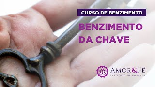 CURSO DE BENZIMENTO | AULA 02 - BENZIMENTO DA CHAVE