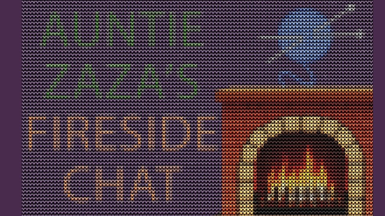 Auntie Zaza Fireside Chat EP 16 | Yarn Haul