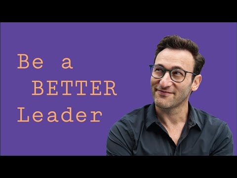 Be a Better Leader | Simon Sinek