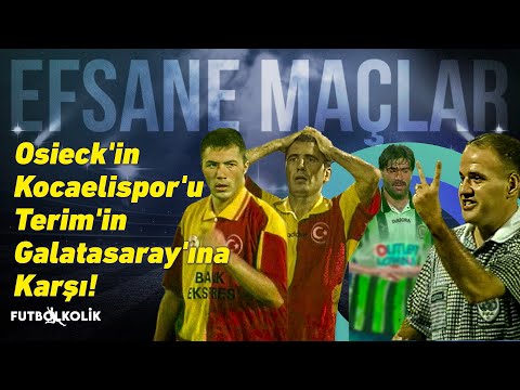Kocaelispor - Galatasaray 1997-98 Sezonu | Osieck'in Kocaelispor'u Terim'in Galatasaray'ına Karşı!