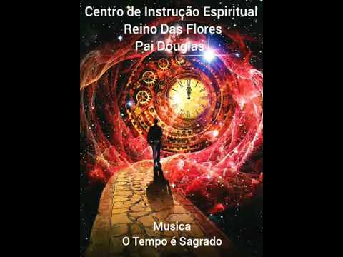 O Tempo É Sagrado - Pai Douglas Txai Raualisson
