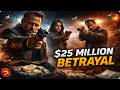 $25 Million… And Someone Betrayed Them | Full Crime Thriller Movie