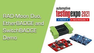 RAD-Moon Duo, EtherBADGE and SwitchBADGE at Automotive Testing Expo North America 2021