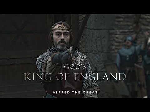 Alfred the Great of Wessex | God's King of England (The Last Kingdom)