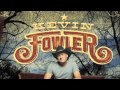 Kevin Fowler - That Girl