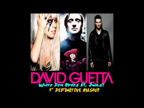 Guetta, Gaga, Maroon5 - Where Dem Moves At Judas (MixmstrStel + DJ Tripp 5' Definitive Mashup)