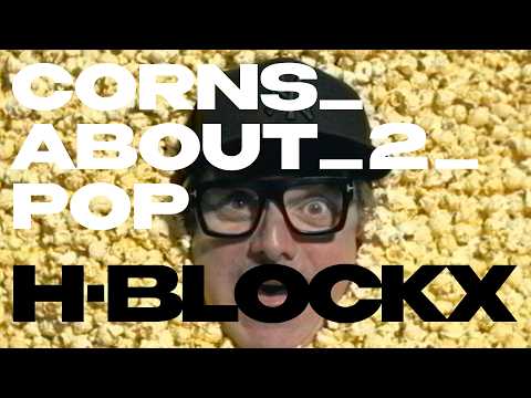 H-Blockx - CORNS_ABOUT_2_POP (Official Videoclip)
