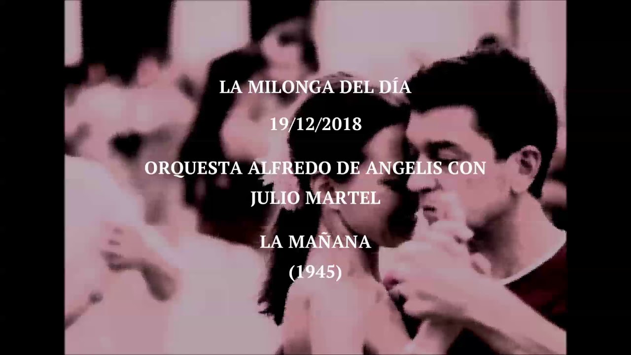 Orquesta Alfredo De Angelis con Julio Martel "La Mañana" (1945)