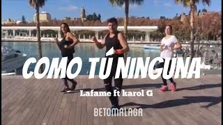 COMO TU NINGUNA - LAFAME ft KAROL G | Coreografïa | ZumbaFitness [BetoMalaga]
