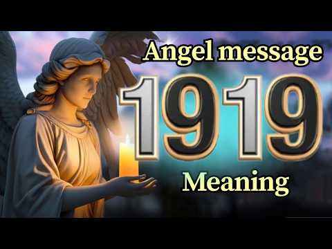 Angel Number 1919 Meaning and Message from Your Angel Today 🕊️