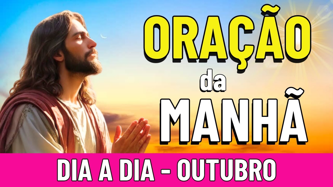 🌤️ORAÇÃO DA MANHÃ DE HOJE Sexta, 25 de OUTUBRO DE 2024 | CURA E LIBERTAÇÃO CONTRA INVEJA