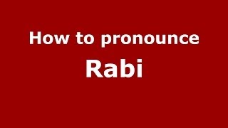 How to pronounce Rabi