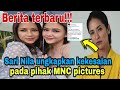 SARI NILA UNGKAPKAN KEKESALAN PADA PIHAK MNC PICTURES