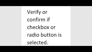 Selenium How to Verify or confirm if checkbox or radio button is selected