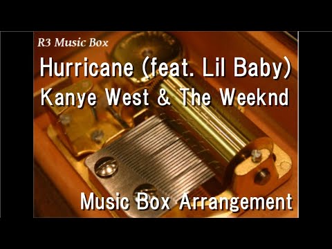 Hurricane (feat. Lil Baby)/Kanye West & The Weeknd [Music Box]