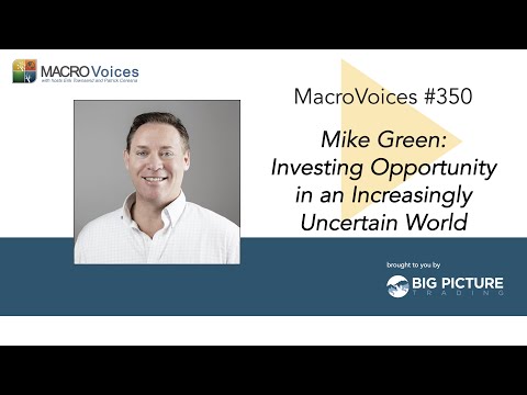 , title : 'MacroVoices #350 Mike Green: Investing Opportunity in an Increasingly Uncertain World'