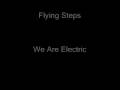 Flying Steps - We Are Electric 