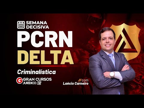 Semana decisiva PCRN DELTA | Criminalística: Prof. Laécio Carneiro