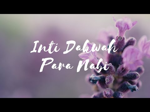 1. INTI DAKWAH PARA NABI - Ustadz Fuad Baswedan, M.Pd.I