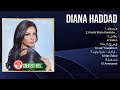 Diana Haddad Diana Haddad Top Songs Diana Haddad Full Album