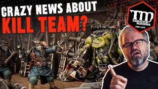 Crazy News About What's Coming to KILL TEAM?