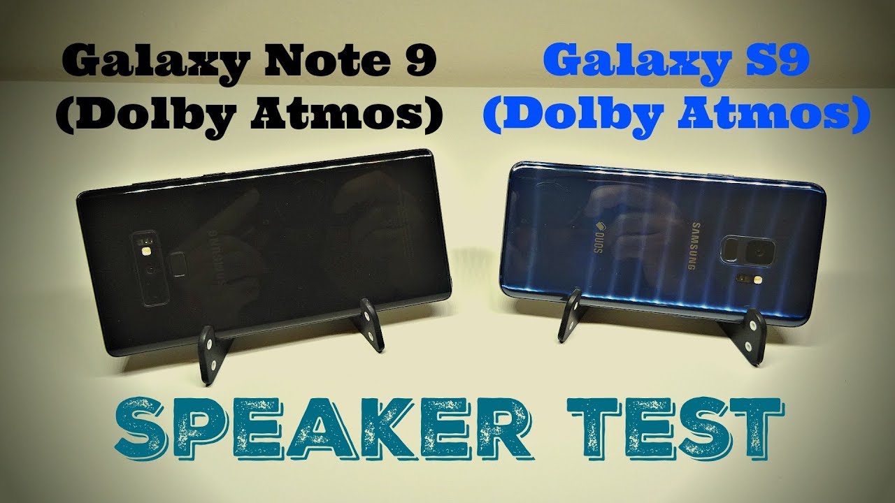Galaxy Note 9 vs Galaxy S9 - Stereo Speakers