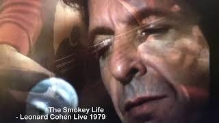 The Smokey Life  - Leonard Cohen Live 1979