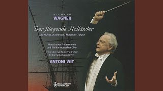 The Flying Dutchman: Act I: Durch Sturm und bosen Wind verschlagen (Hollander)